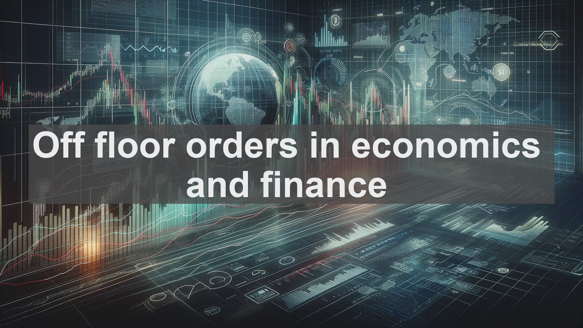 'Video thumbnail for Off floor orders in economics and finance'