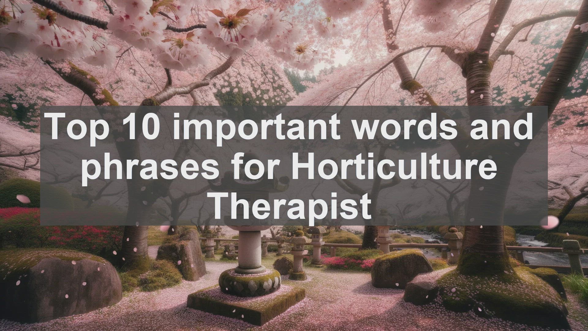 'Video thumbnail for Top 10 important words and phrases for Horticulture Therapist'