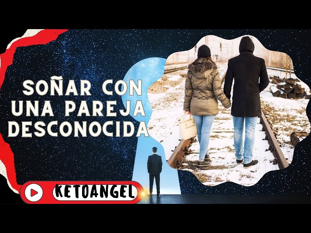 'Video thumbnail for Significado Oculto de Soñar con una Pareja Desconocida'