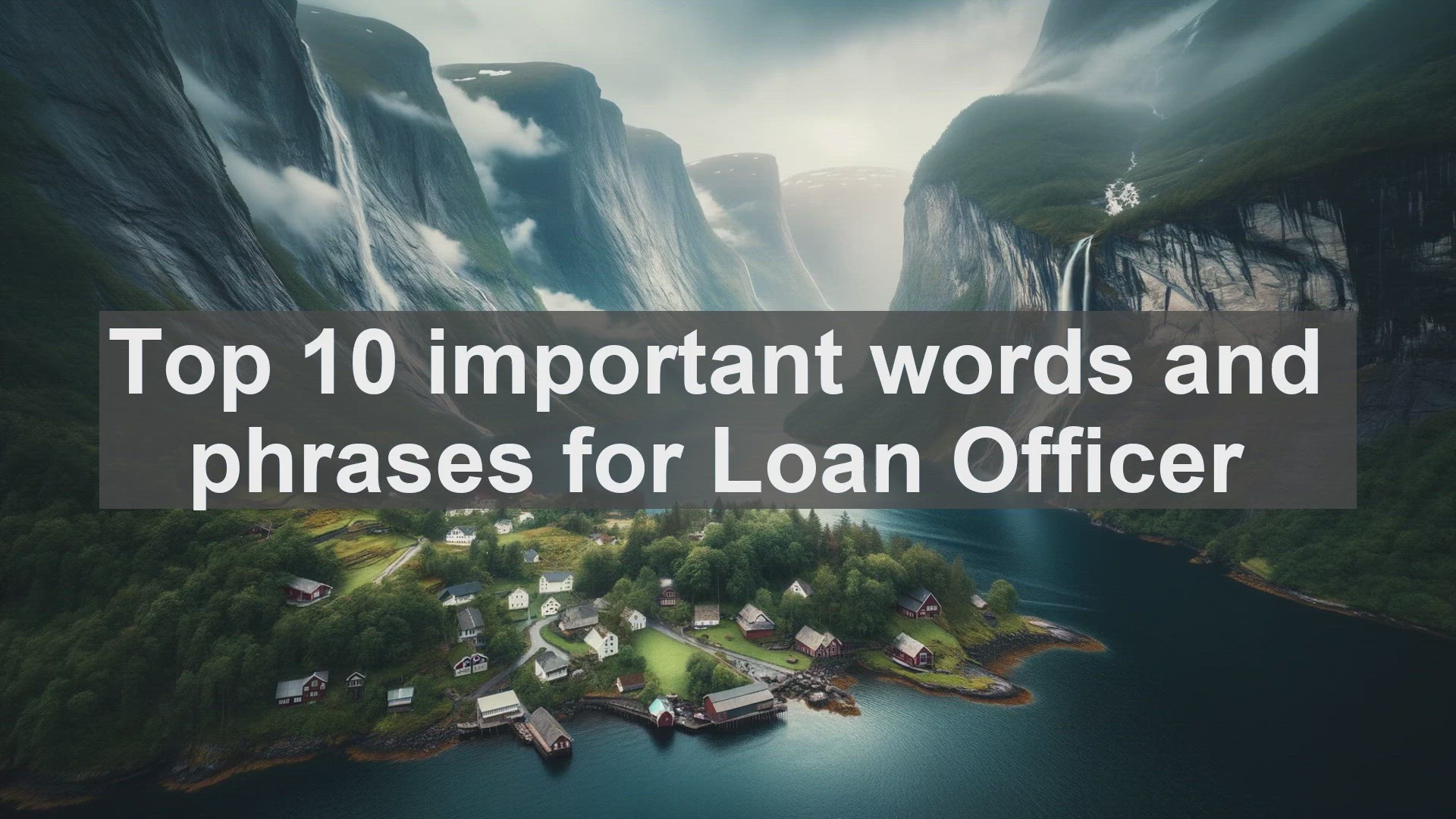 'Video thumbnail for Top 10 important words and phrases for Loan Officer'