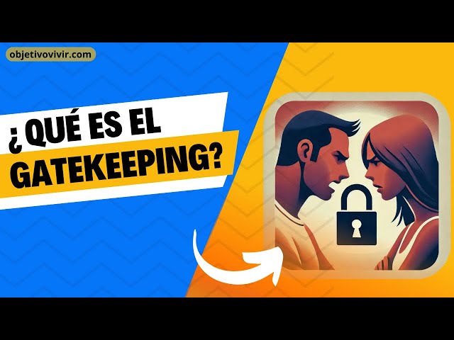 Video thumbnail for ¿Qué es el Gatekeeping? Impacto en las Relaciones