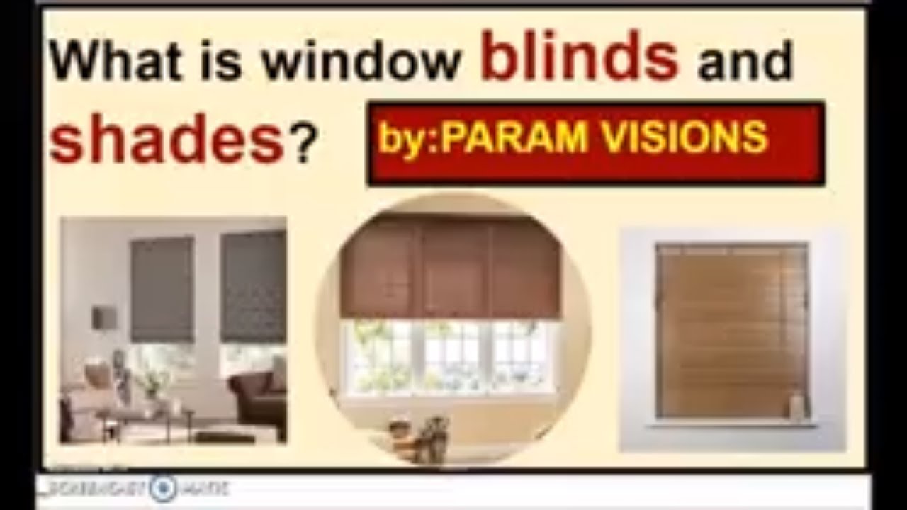 'Video thumbnail for What is window blinds and shades?/Difference between blinds and shades.'