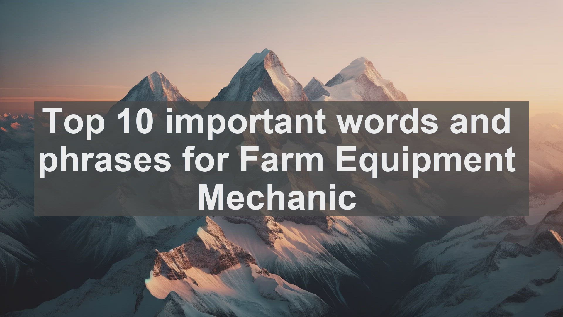 'Video thumbnail for Top 10 important words and phrases for Farm Equipment Mechanic'