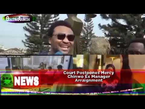 Video thumbnail for Court Postpones Mercy Chinwo Ex Manager Arraignment