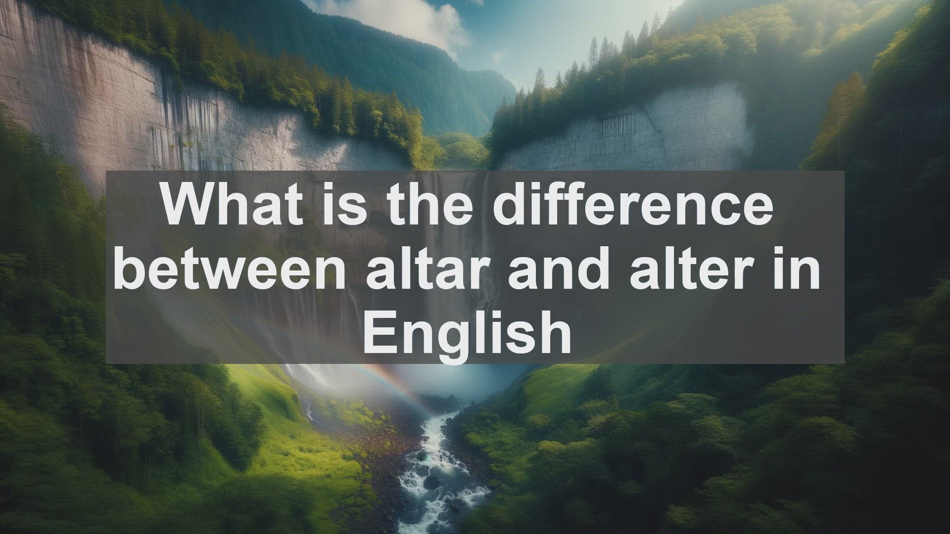 'Video thumbnail for What is the difference between altar and alter in English?'