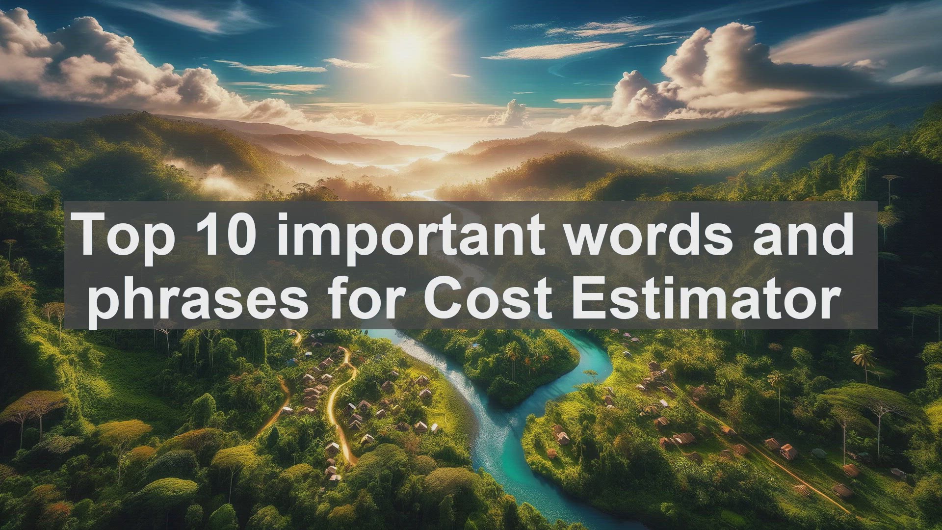 'Video thumbnail for Top 10 important words and phrases for Cost Estimator'