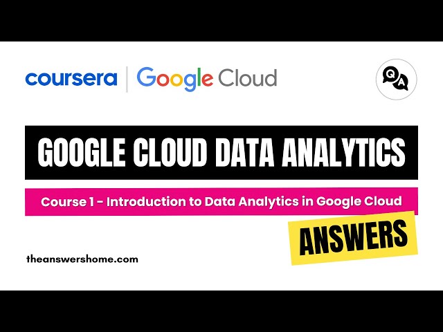 Video thumbnail for Introduction to Data Analytics in Google Cloud Coursera Answers || theanswershome
