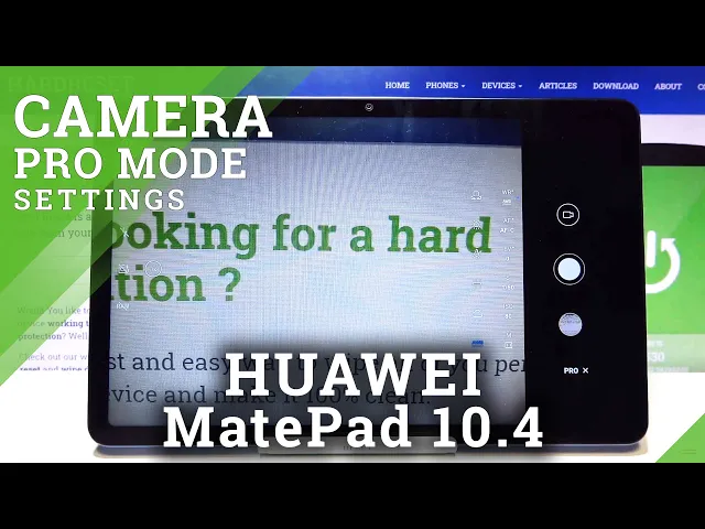 Video thumbnail for How to Use Camera Pro Mode on HUAWEI MatePad 10.4 New Edition - Shoot a Profesional Photos on Huawei