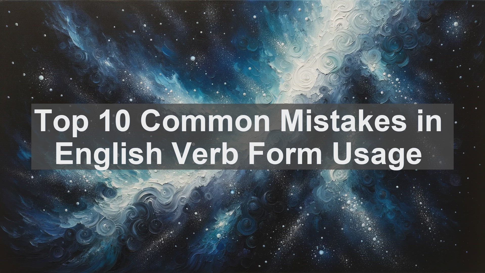 'Video thumbnail for Top 10 Common Mistakes in English Verb Form Usage'