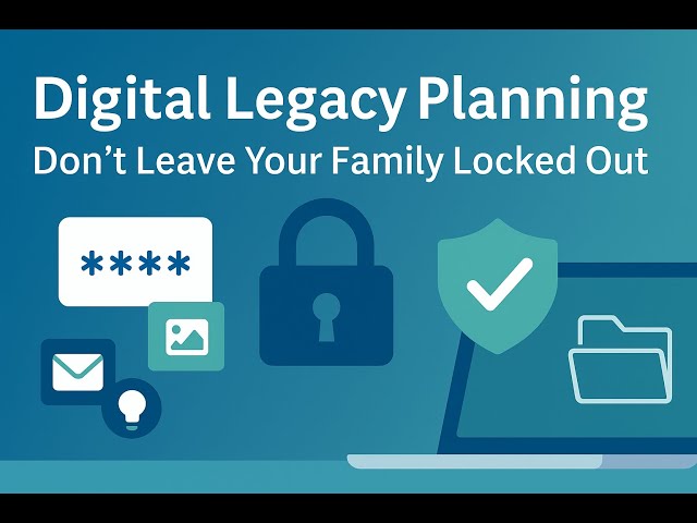 Video thumbnail for Digital Legacy Planning: Don't Leave Your Family Locked Out