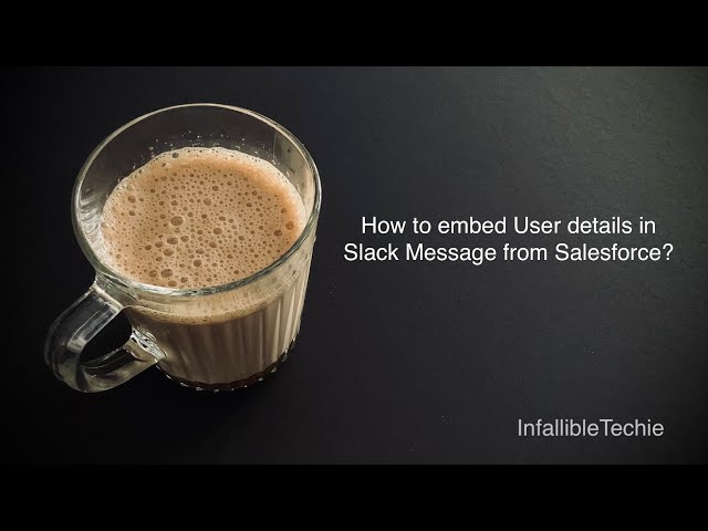 Video thumbnail for Embed User details in Slack Message from Salesforce