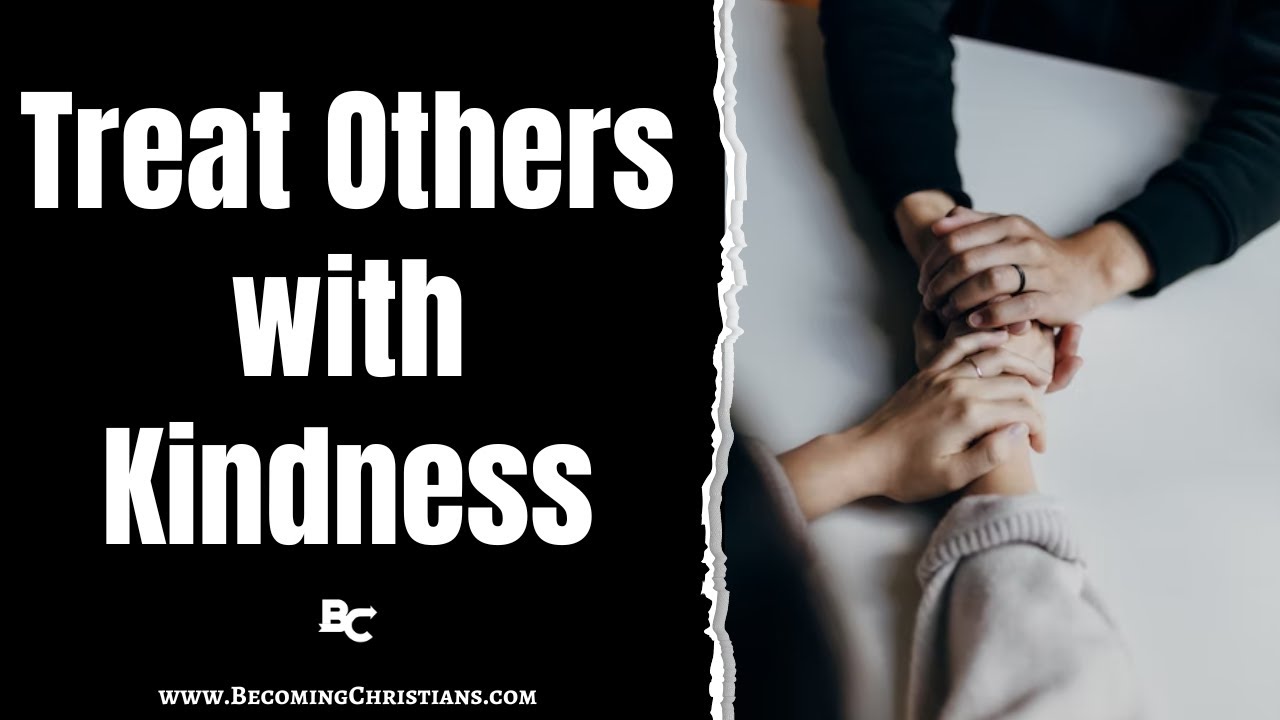 Video thumbnail for Why We Should Treat Others with Kindness