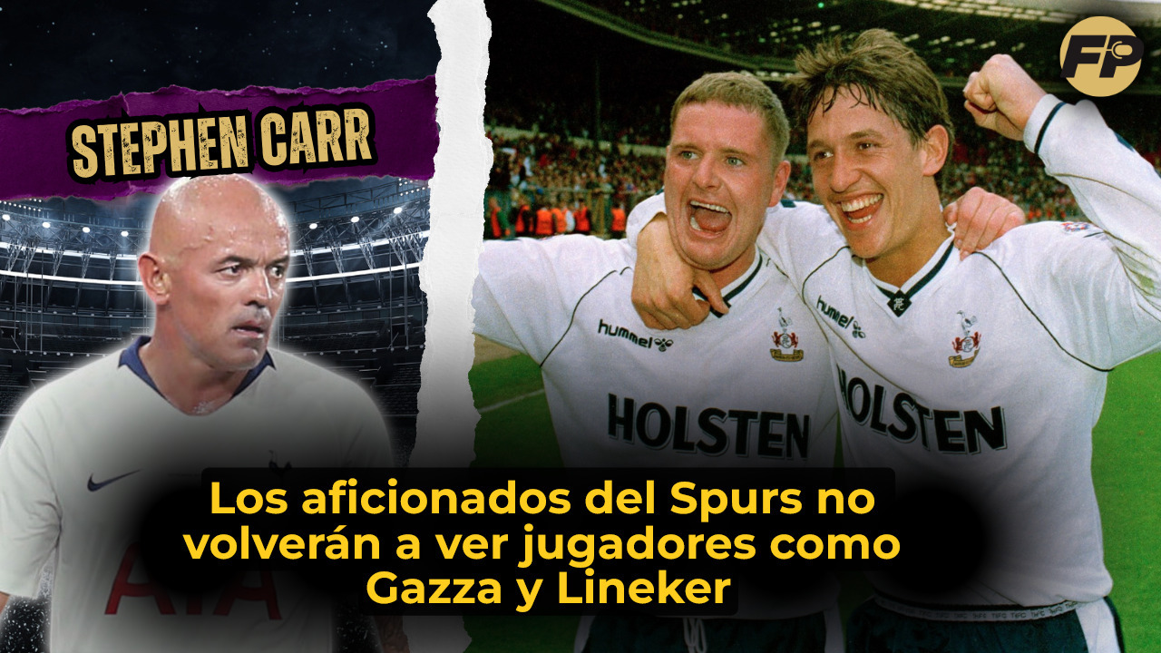 Video thumbnail for Stephen Carr: Los aficionados del Spurs no volverán a ver jugadores como Gazza y Lineker
