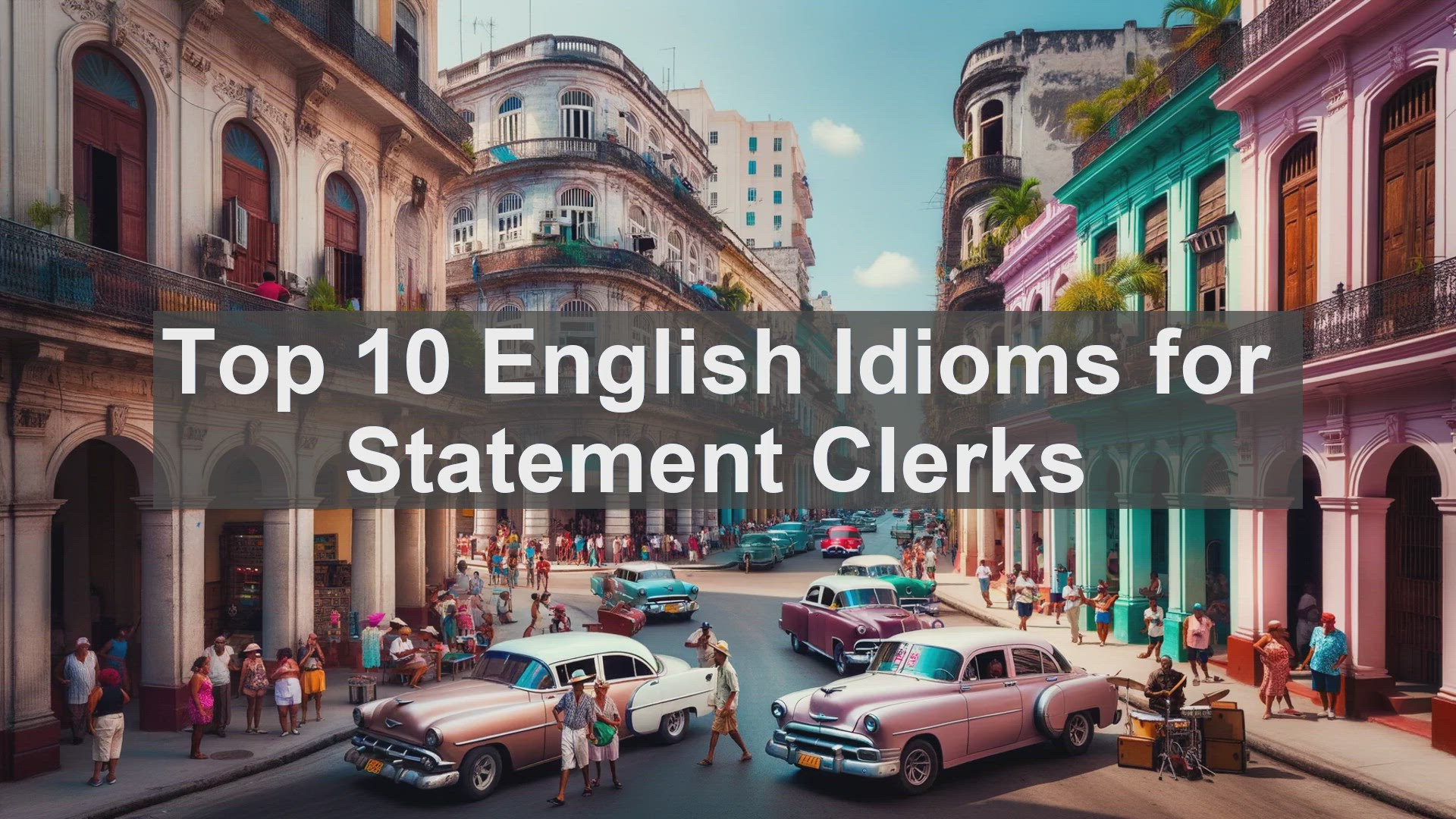 'Video thumbnail for Top 10 English Idioms for Statement Clerks'