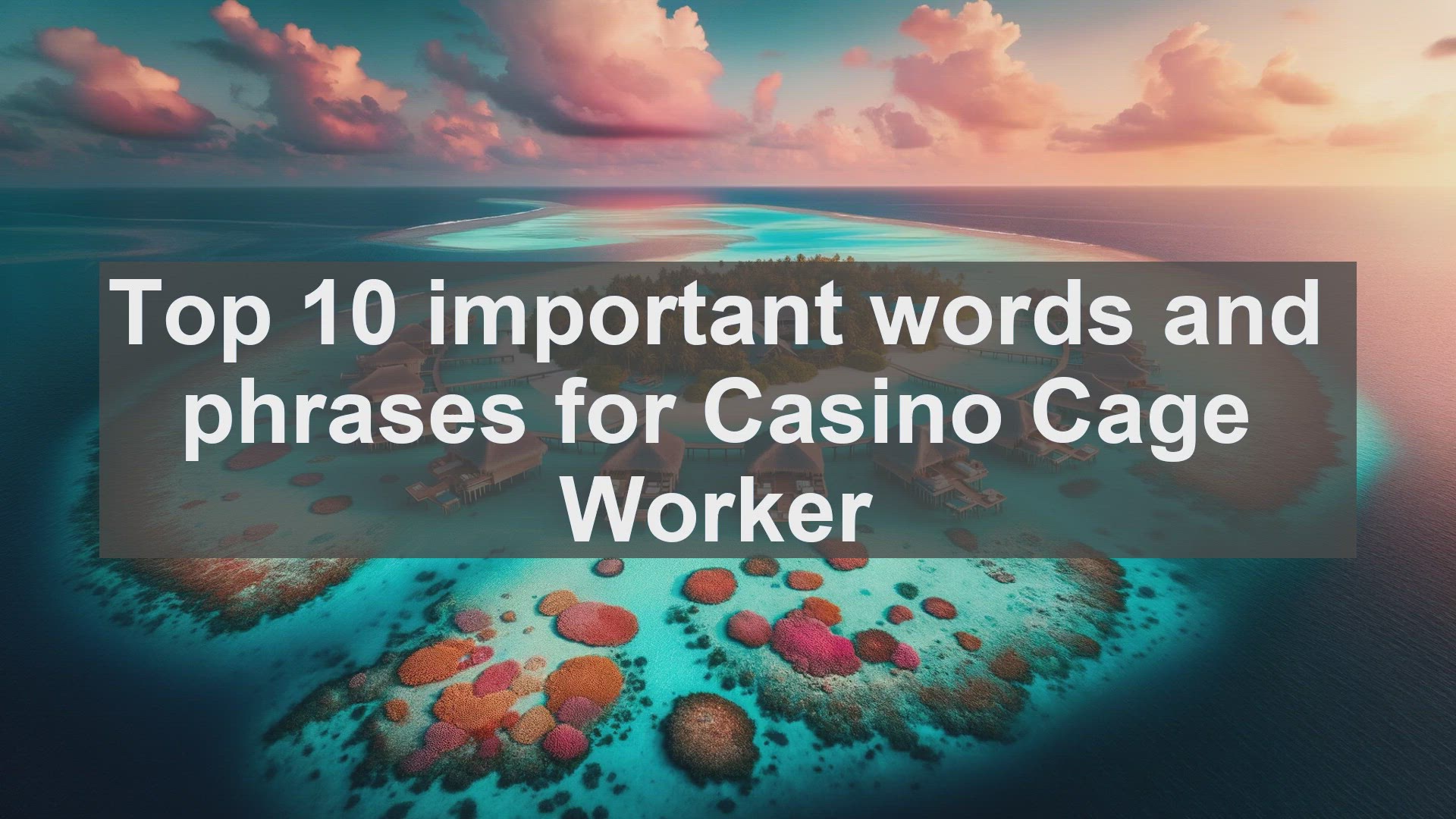 'Video thumbnail for Top 10 important words and phrases for Casino Cage Worker'