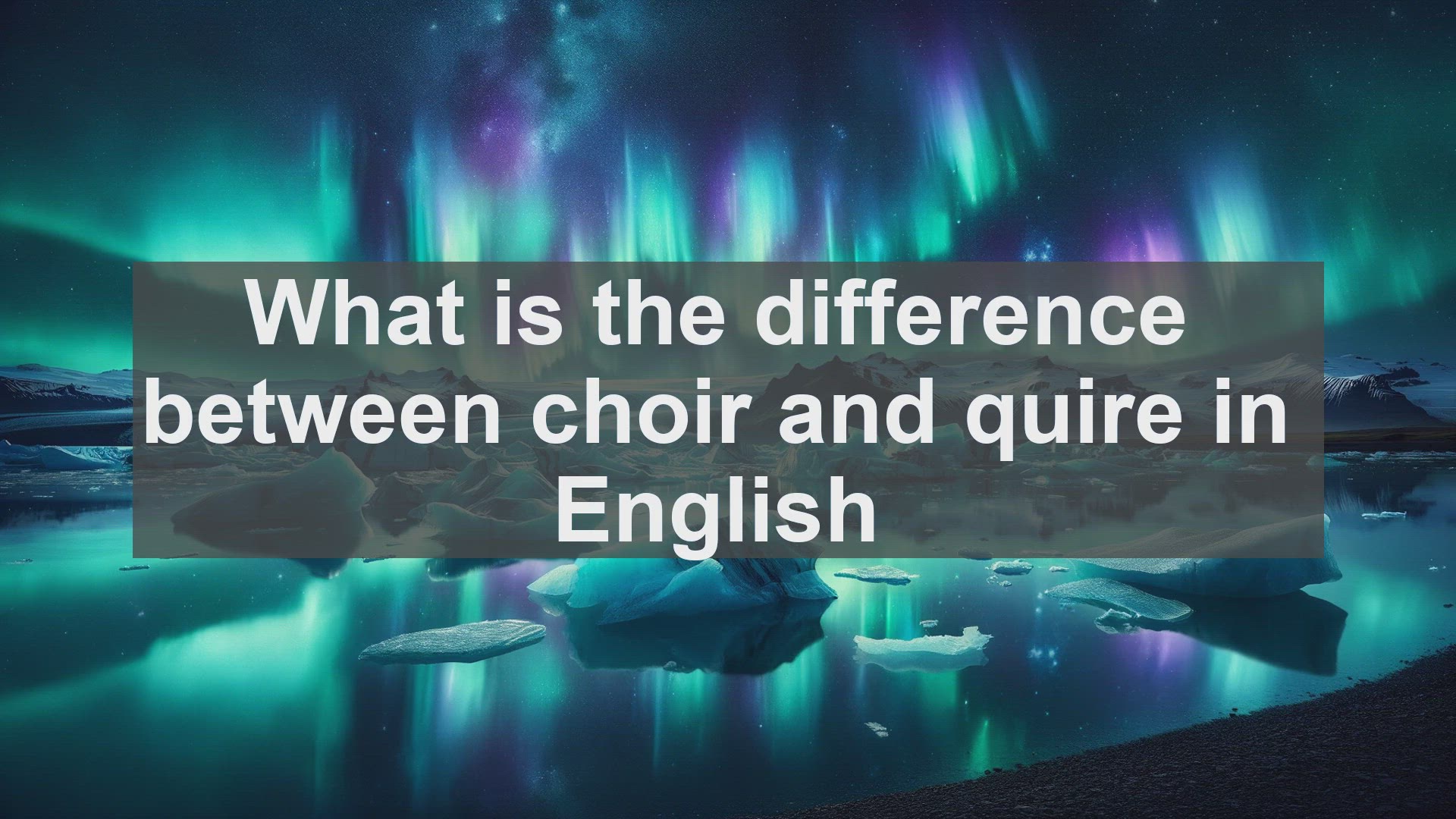 'Video thumbnail for What is the difference between choir and quire in English?'