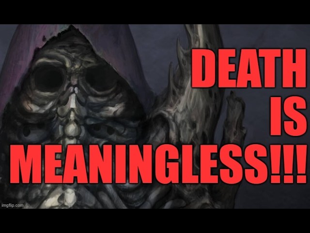 Video thumbnail for DEATH IS MEANINGLESS