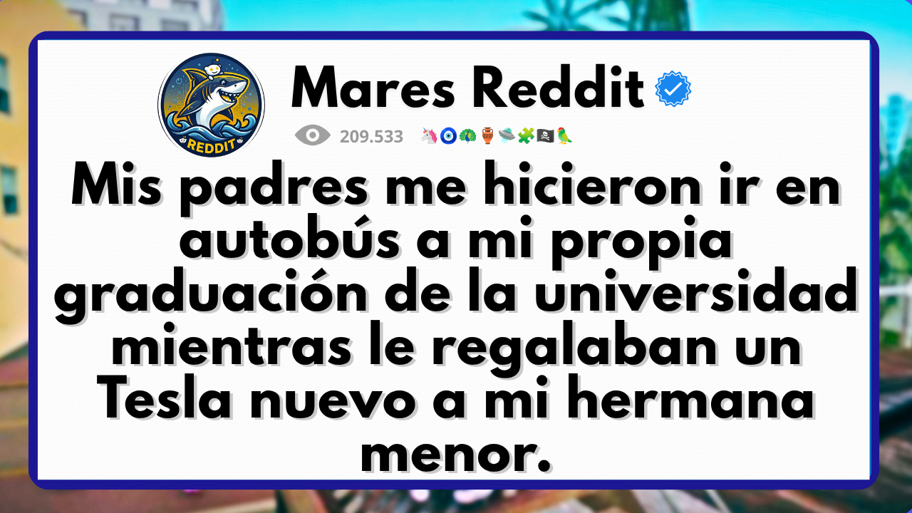 Video thumbnail for Mis padres me hicieron ir en autobús a mi propia graduación de la universidad mientras le regalaban un Tesla nuevo a mi hermana menor.
