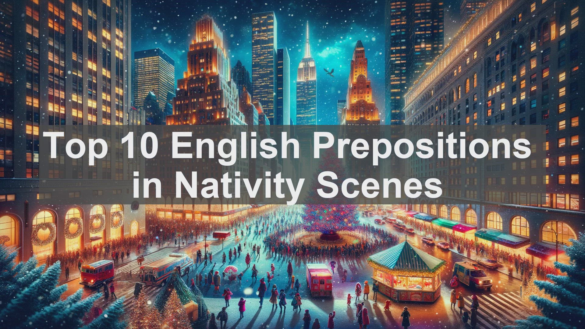 'Video thumbnail for Top 10 English Prepositions in Nativity Scenes'