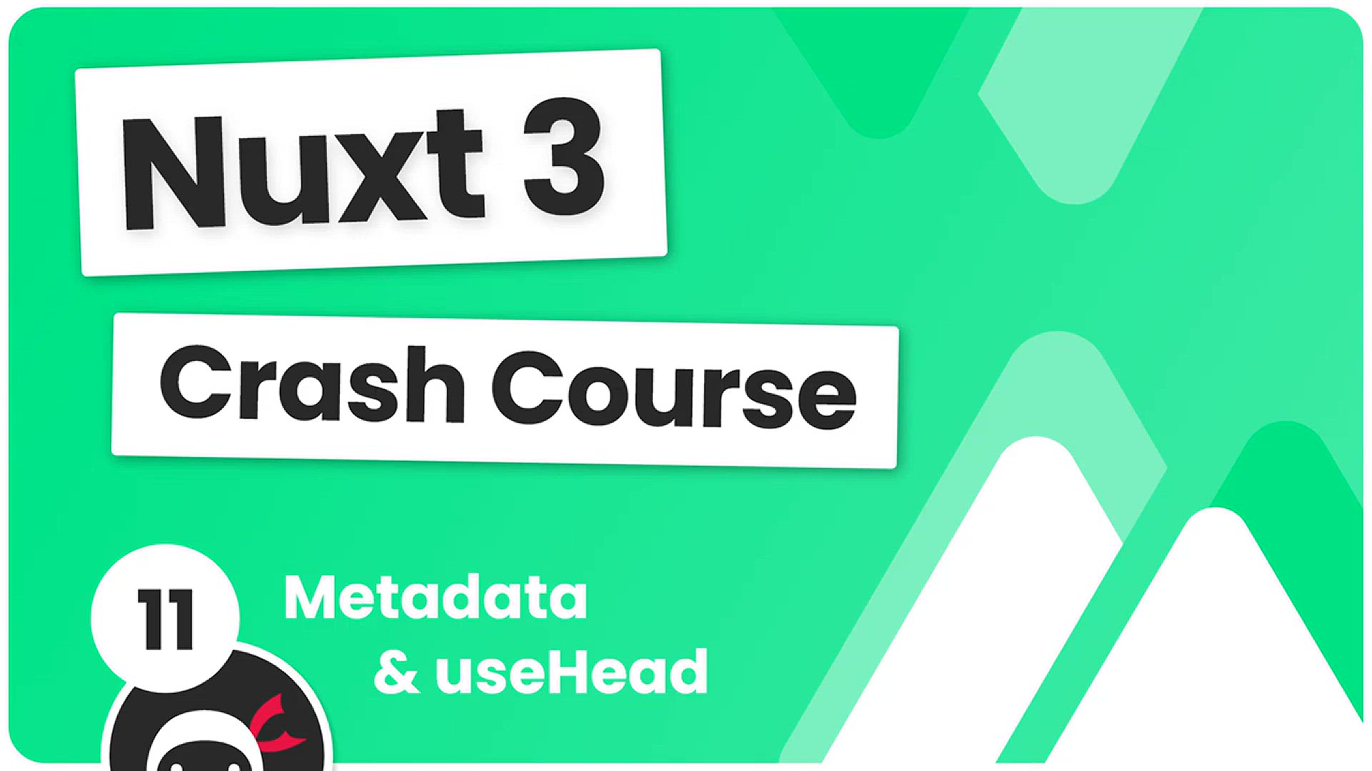 'Video thumbnail for Nuxt 3 Crash Course #11 - Metadata & useHead'