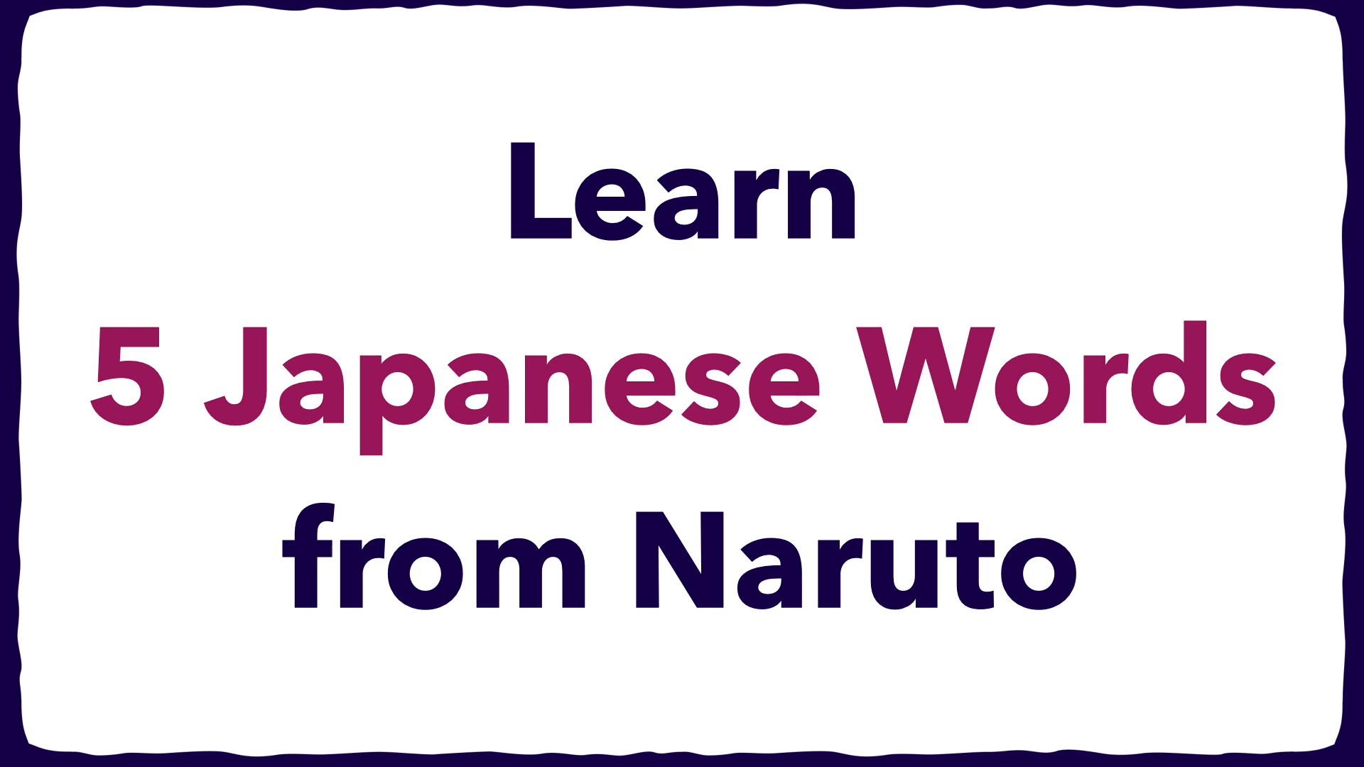 Video thumbnail for 5 Japanese Words from Naruto (Learn Anime & Manga Vocabulary)