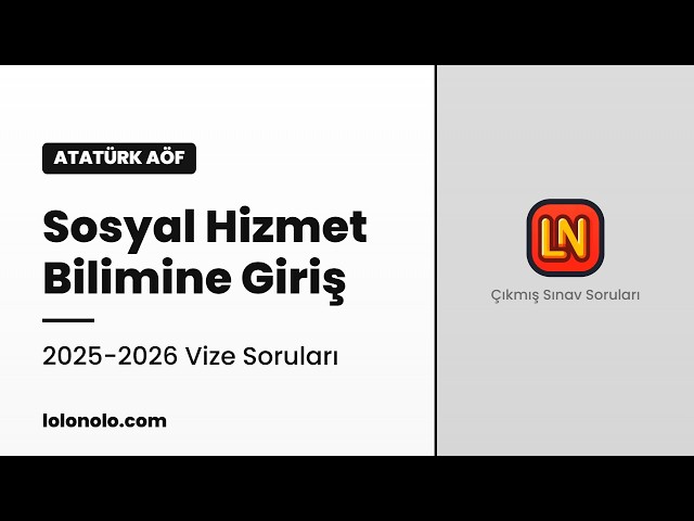 Video thumbnail for Ata Aöf Sosyal Hizmet Bilimine Giriş 2025-2026 Vize Soruları