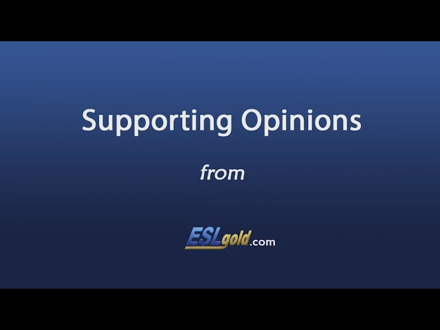 Video thumbnail for Free English Lessons:  Supporting Opinions Video
