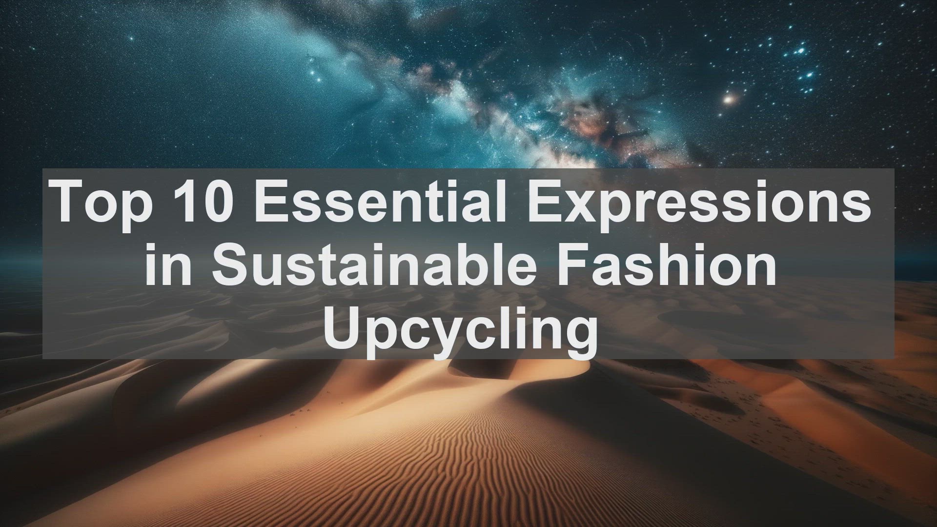 'Video thumbnail for Top 10 Essential Expressions in Sustainable Fashion Upcycling'