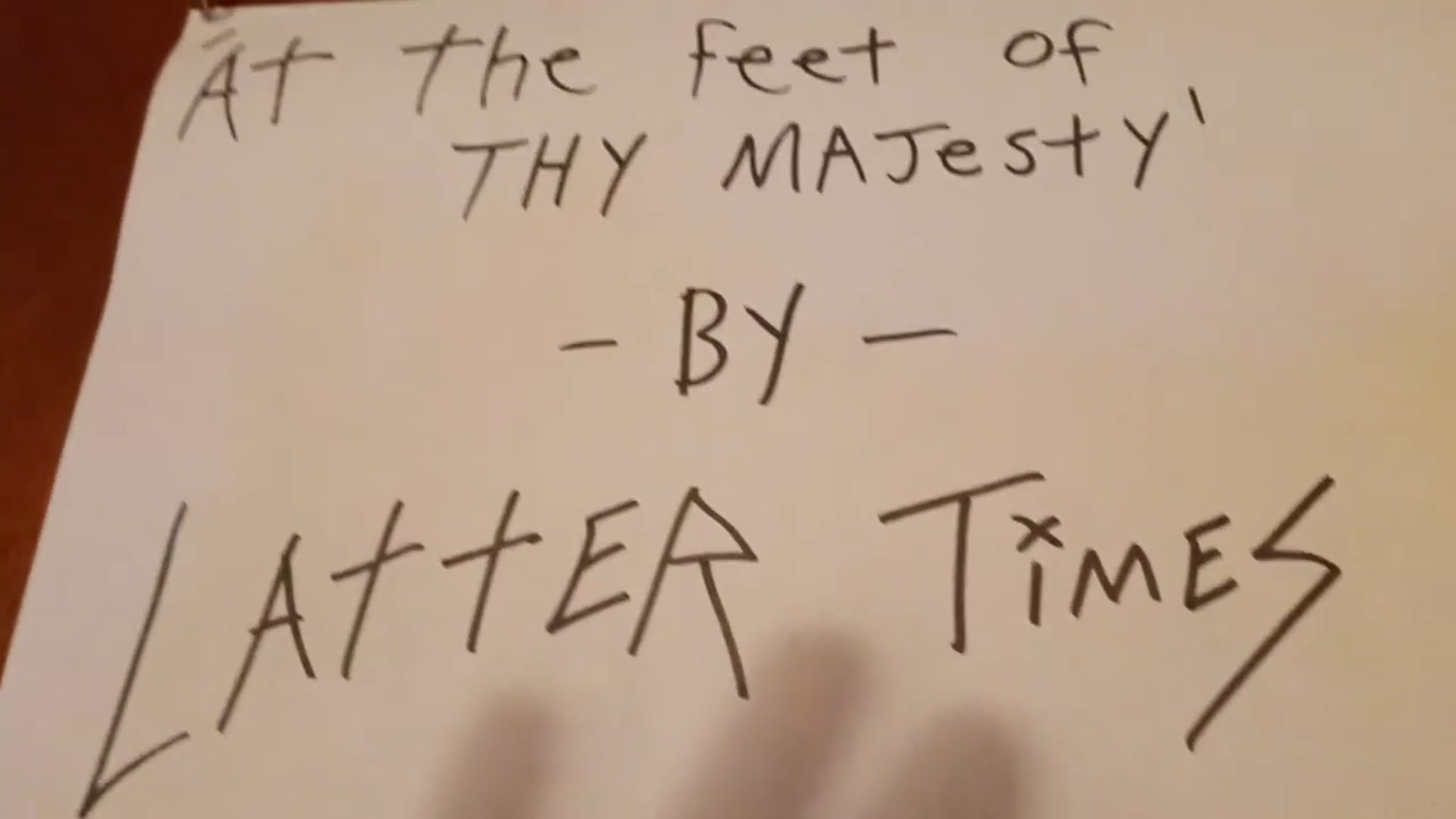 Video thumbnail for 'At The Feet Of Thy Majesty' Homemade Music Video by Latter Times Band