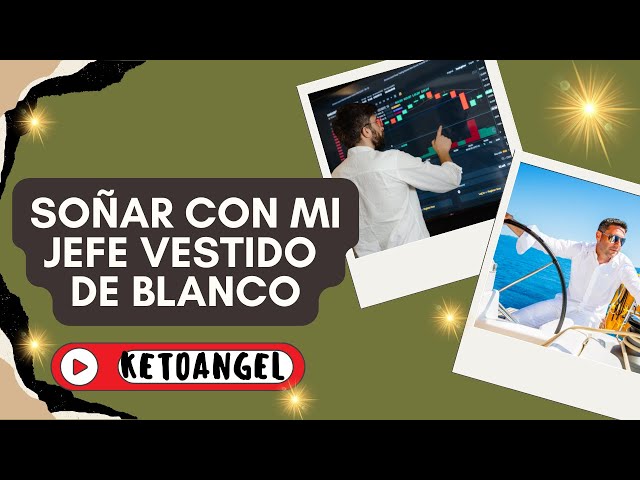 'Video thumbnail for Soñar con mi jefe vestido de blanco qué significa'
