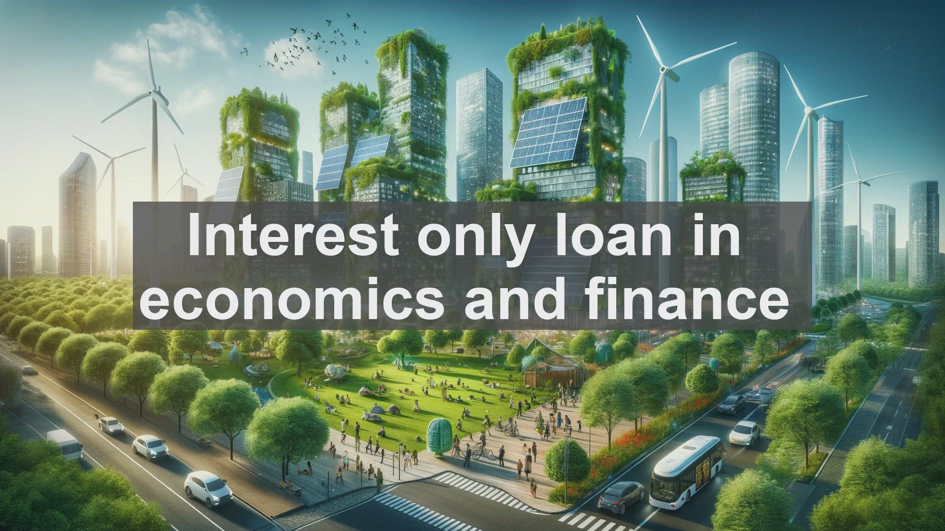 'Video thumbnail for Interest only loan in economics and finance'