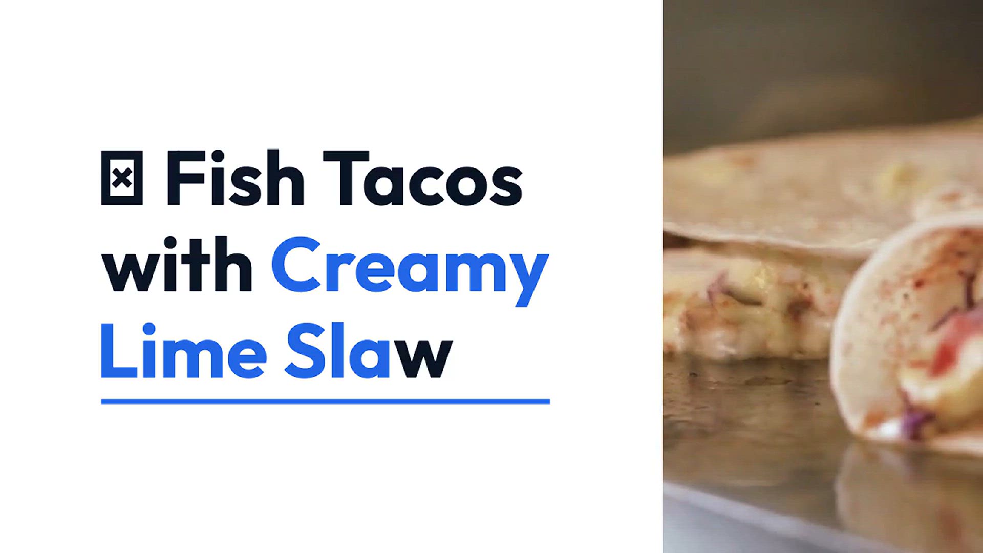 Video thumbnail for Quick & Easy Fish Tacos in 30 Minutes