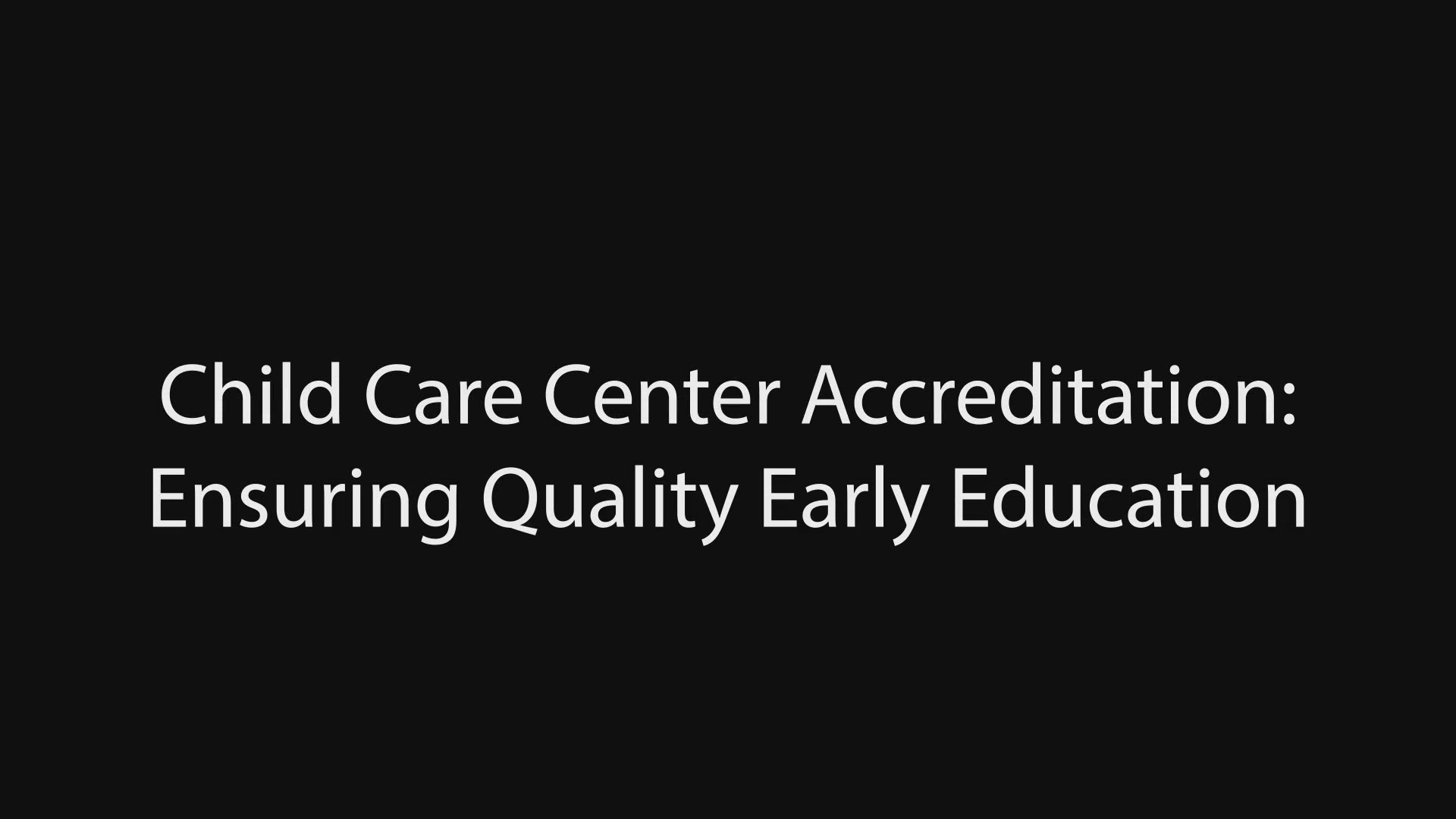 Video thumbnail for Child Care Center Accreditation: Ensuring Quality Early Education