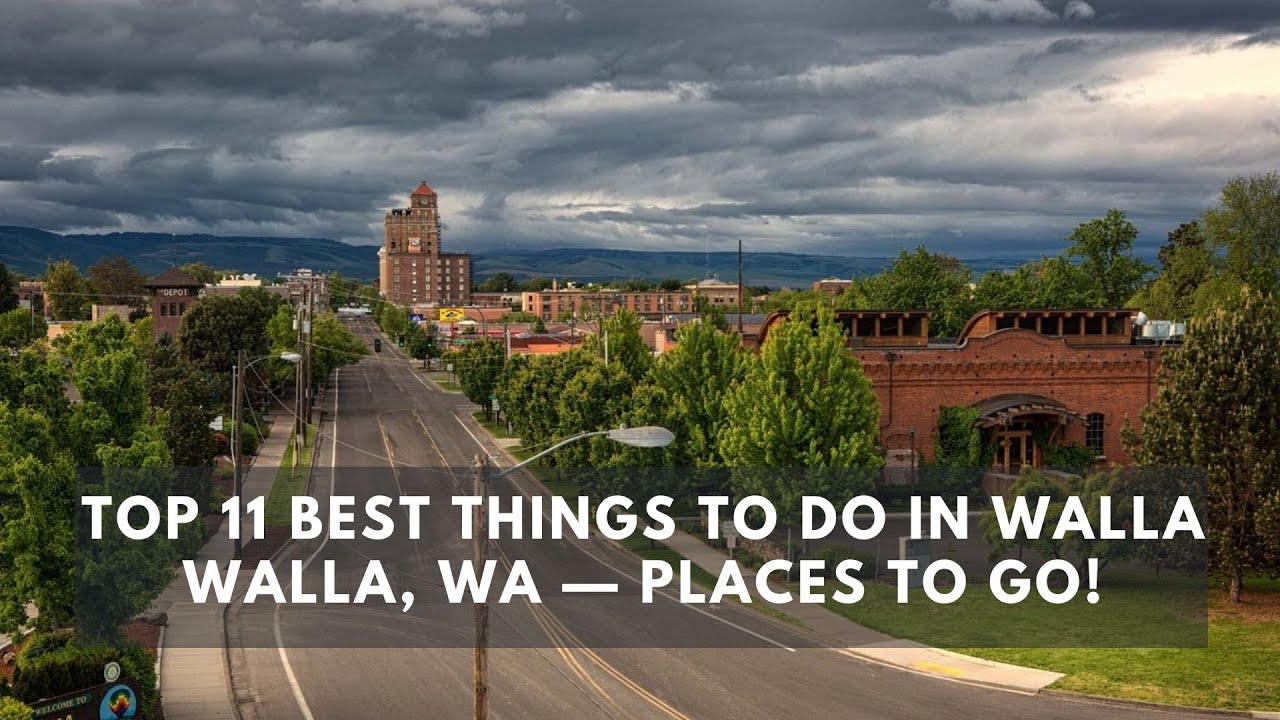 'Video thumbnail for Top 11 Best Things to do in Walla Walla, WA — Places to Go!'