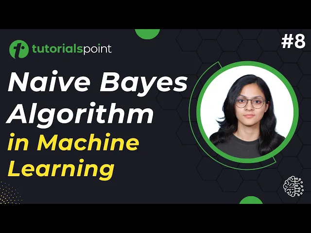'Video thumbnail for Naive Bayes Algorithm in Machine Learning | Naive Bayes Tutorial | Tutorialspoint'