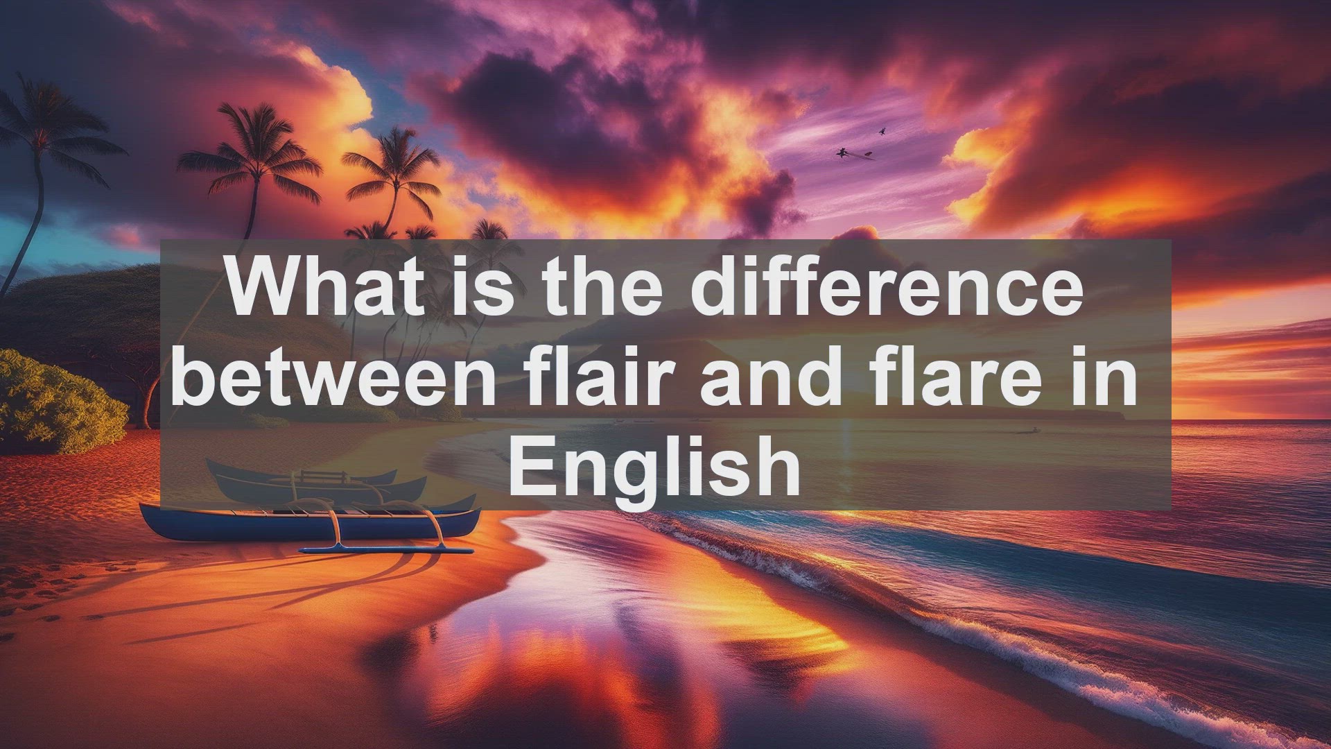 'Video thumbnail for What is the difference between flair and flare in English?'