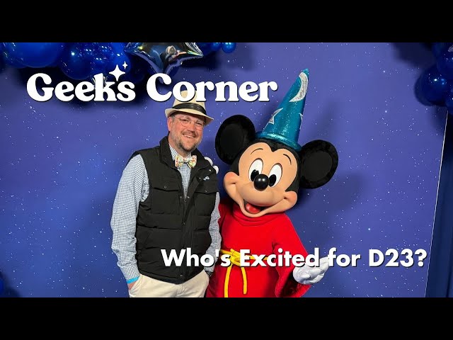 'Video thumbnail for Who's Excited for D23?  - GEEKS CORNER - Episode #704'