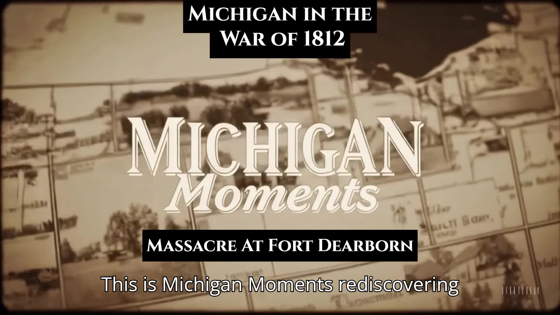 'Video thumbnail for Michigan in the War of 1823 - Fort Dearborn in Flames'