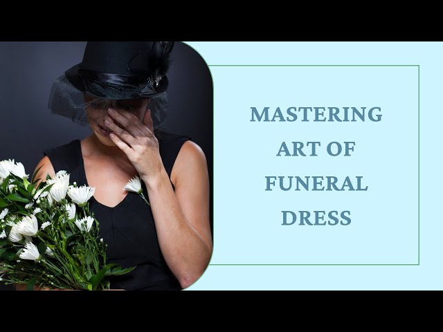 'Video thumbnail for Mastering the Art of the Funeral Dress'
