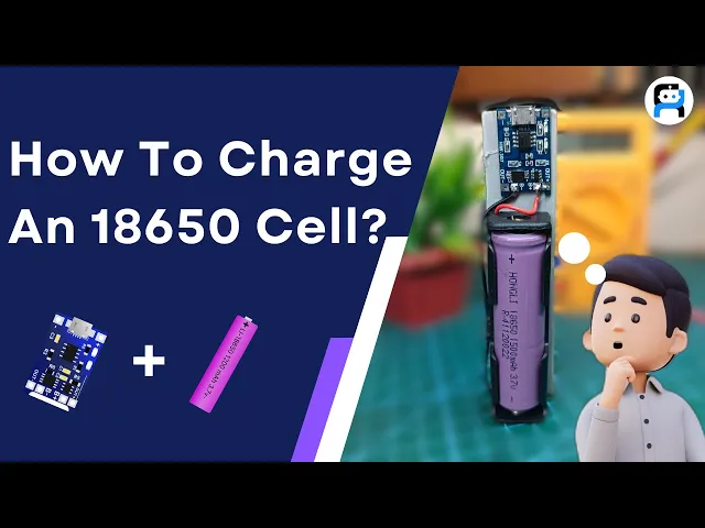 Video thumbnail for How To Charge A 18650 Cell Easily and Safely? | Atribot Tutorial | AtriBOT