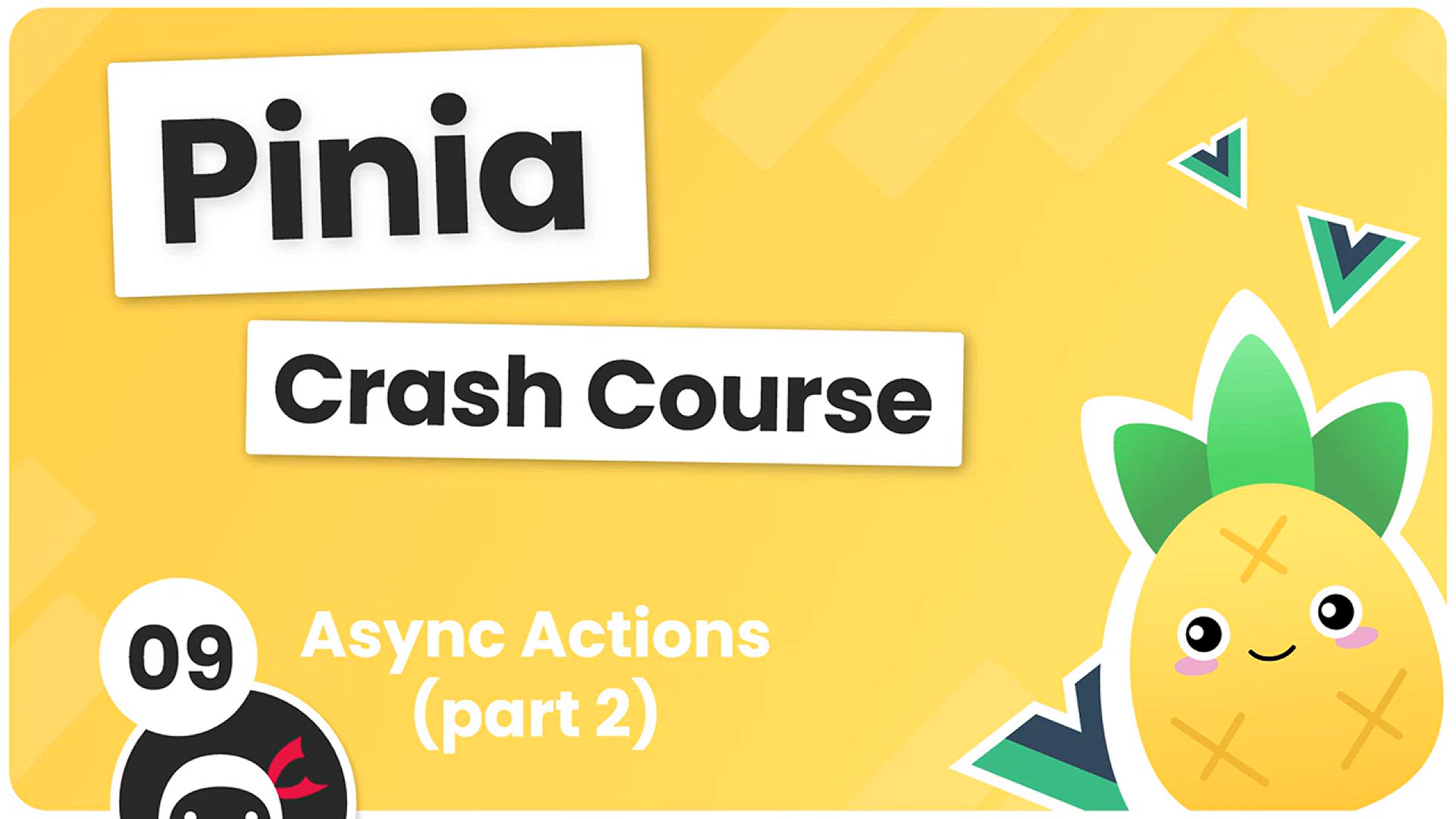 'Video thumbnail for Pinia Crash Course #9 - Async Actions (part 2)'