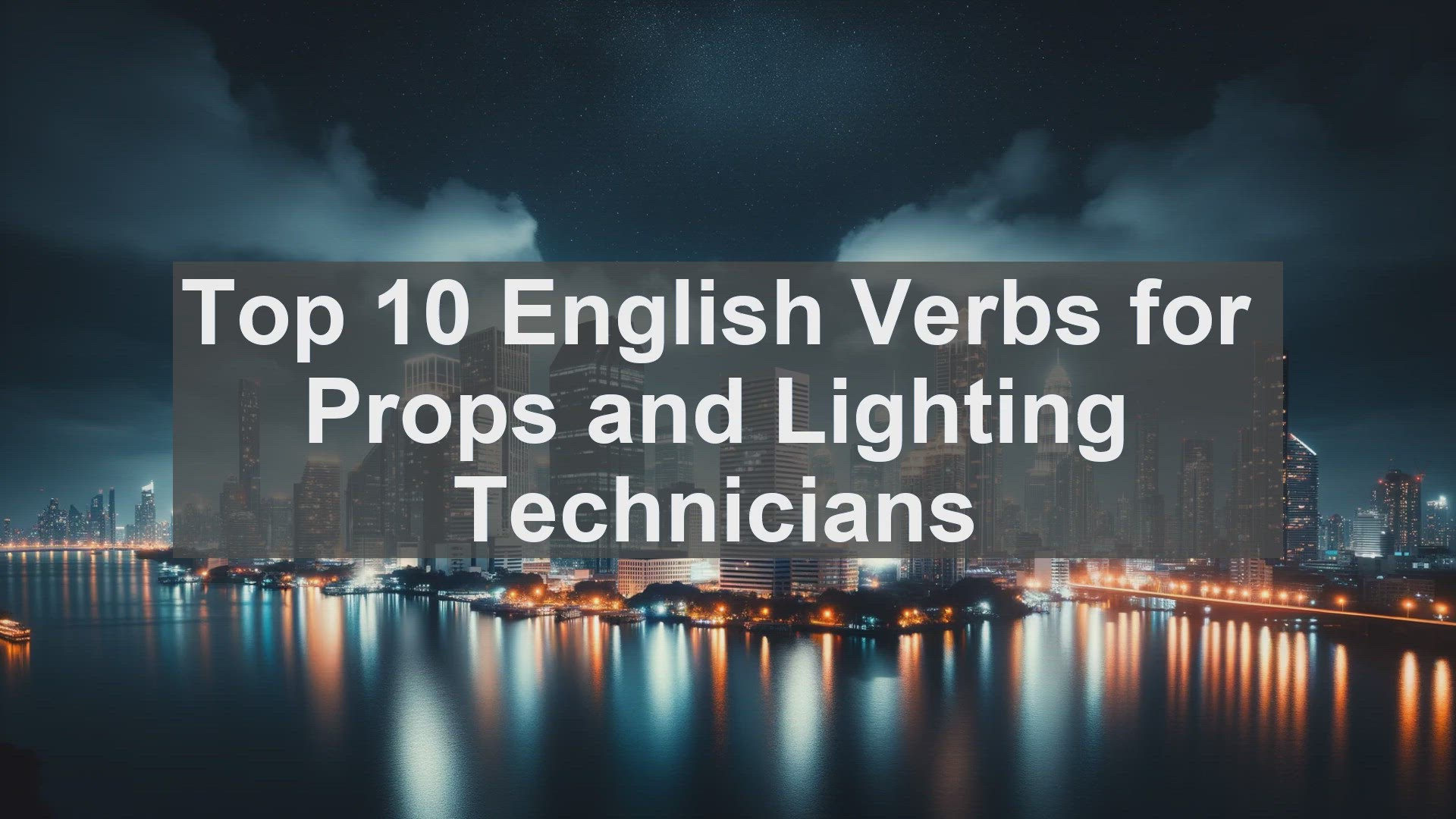 'Video thumbnail for Top 10 English Verbs for Props and Lighting Technicians'