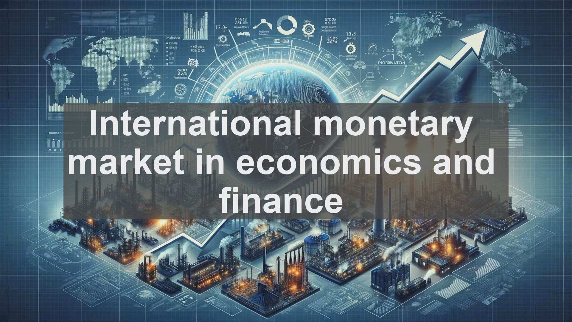 'Video thumbnail for International monetary market in economics and finance'
