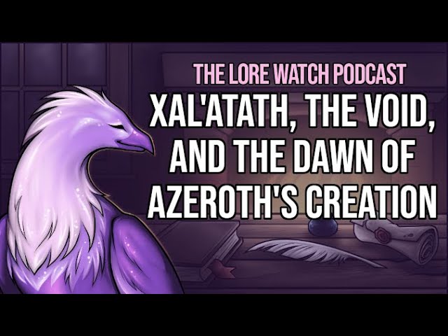 Video thumbnail for Xal'atath, the Void, and the dawn of Azeroth's creation