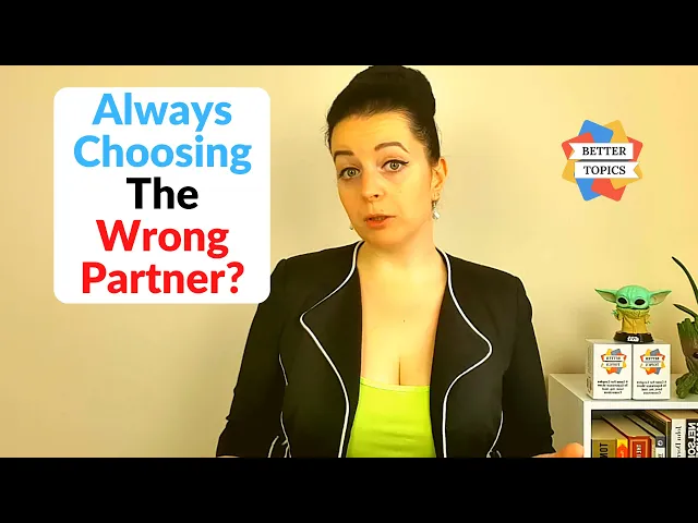 Video thumbnail for Always Choosing the WRONG Partner? | 6 Reasons Why