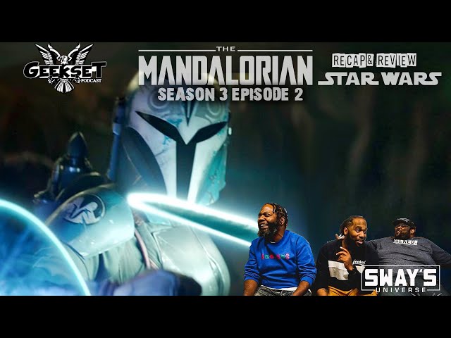 Video thumbnail for The Mandalorian - Season 3 Episode 2 Recap & Review | Geekset