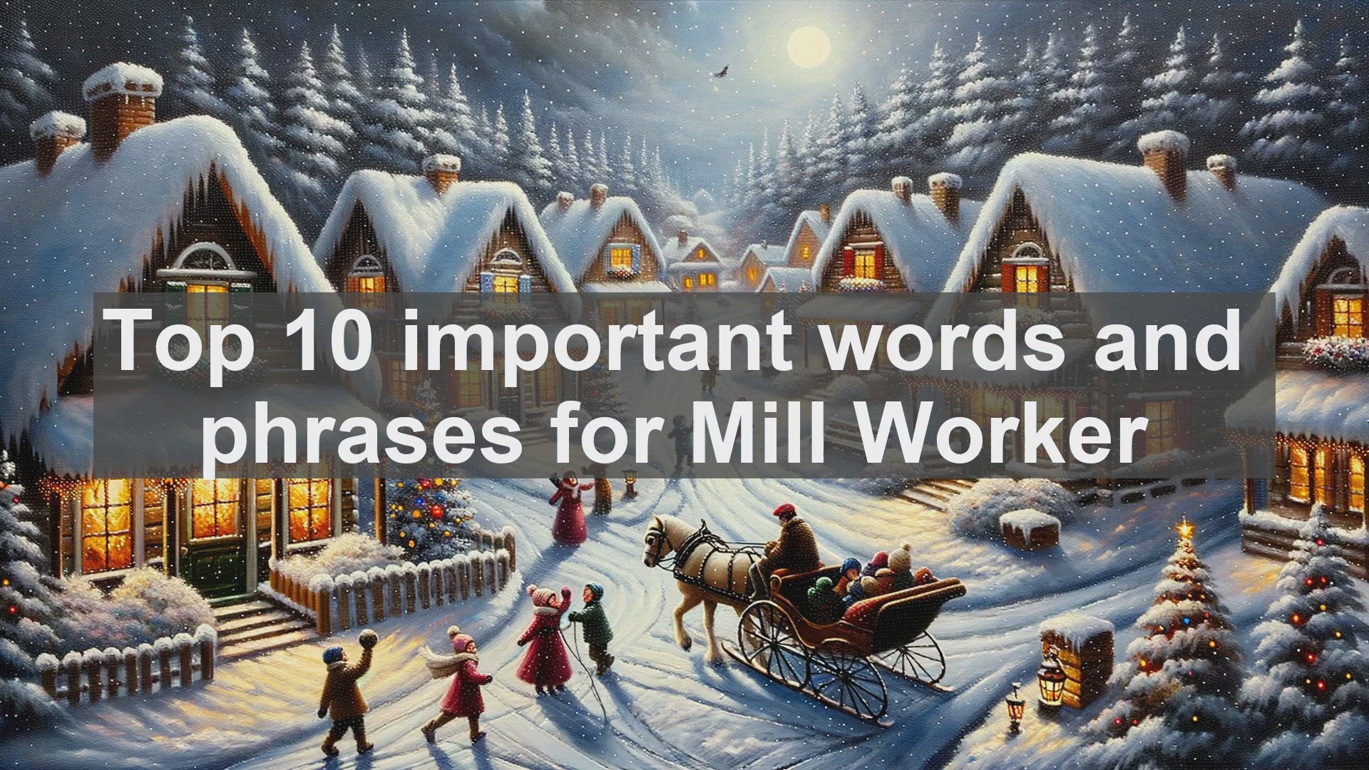 'Video thumbnail for Top 10 important words and phrases for Mill Worker'