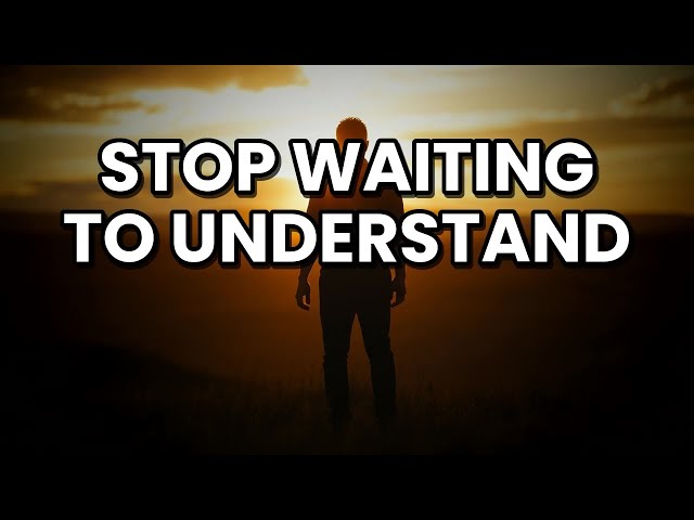 Video thumbnail for The Trap of Understanding Before Obeying
