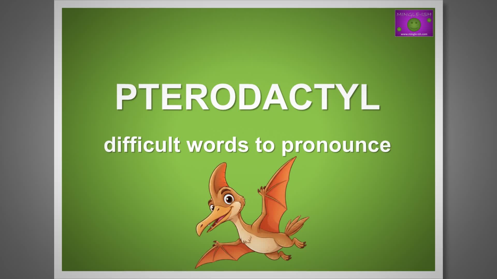 Video thumbnail for Pterodactyl: Difficult words to pronounce