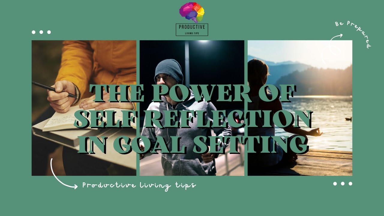 Video thumbnail for The Power of Self Reflection in Goal Setting